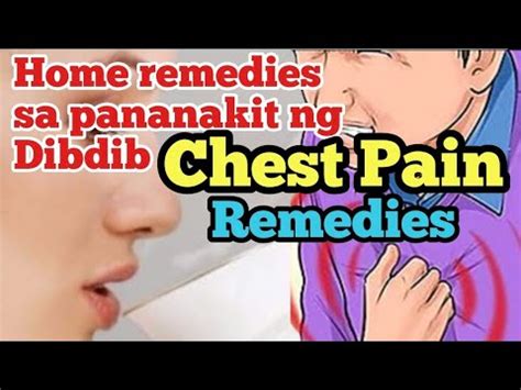 Home remedies para sa pananakit ng dibdib .